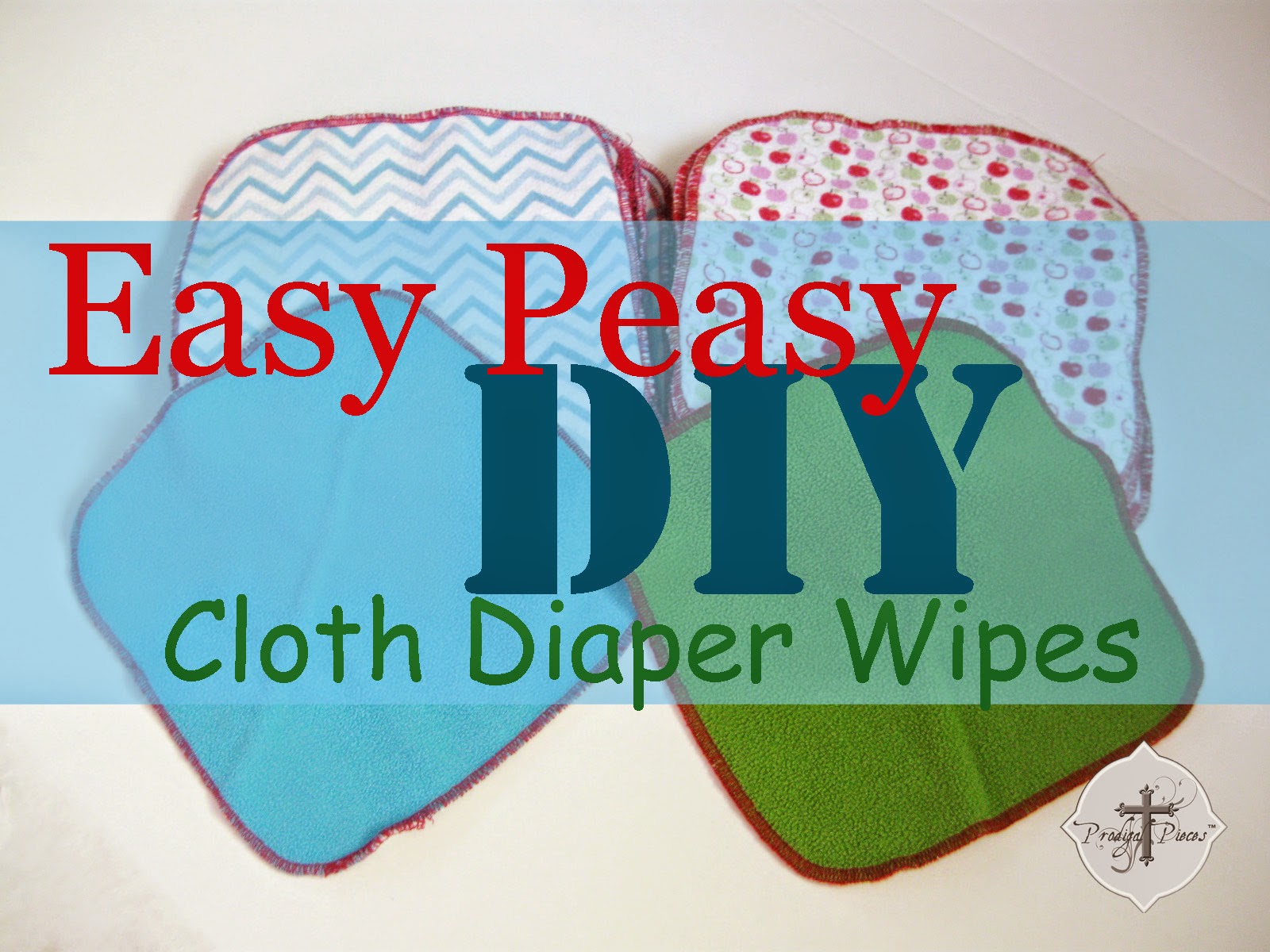 Easy Peasy Cloth Diaper Wipes Tutorial via http://www.prodigalpieces.com