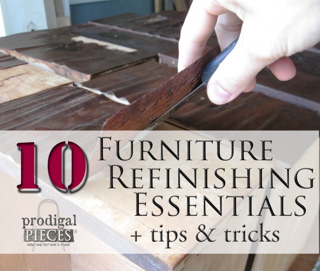 10 Furniture Refinishing Essentials + Tips & Tricks by Prodigal Pieces www.prodigalpieces.com #prodigalpieces